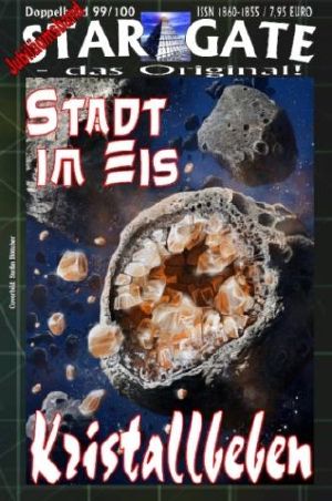 [STAR GATE - das Original 99] • SGO 099-100 - Stadt im Eis & Kristallbeben